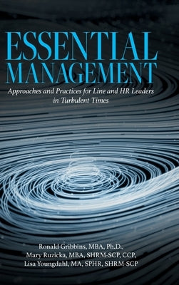 Essential Management: Approaches and Practices for Line and HR Leaders in Turbulent Times by Gribbins, Mba