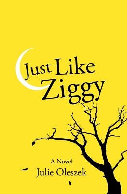Just Like Ziggy by Oleszek, Julie
