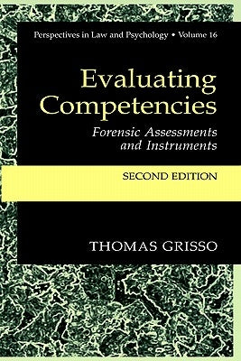 Evaluating Competencies: Forensic Assessments and Instruments by Grisso, Thomas