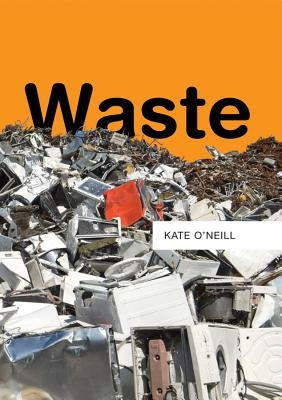 Waste by O'Neill, Kate