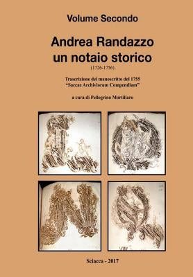 Andrea Randazzo un notaio storico Volume Secondo by Mortillaro, Pellegrino