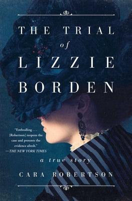 The Trial of Lizzie Borden by Robertson, Cara