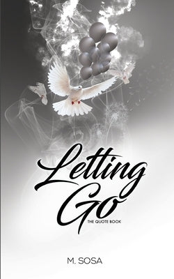 Letting Go: The Quote Book by Sosa, M.