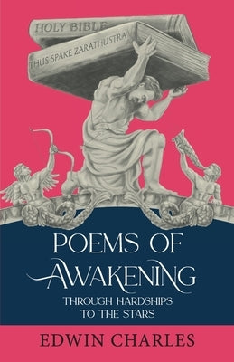 Poems of Awakening: Through Hardships to the Stars by Charles, Edwin