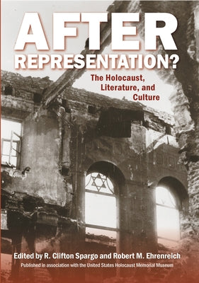 After Representation?: The Holocaust, Literature, and Culture by Spargo, R. Clifton