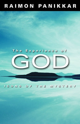 The Experience of God: Icons of the Mystery by Cuneen, Joseph A.