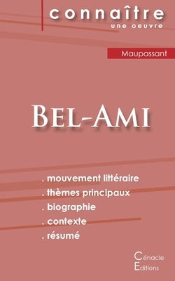 Fiche de lecture Bel-Ami de Guy de Maupassant (Analyse littéraire de référence et résumé complet) by Maupassant, Guy De