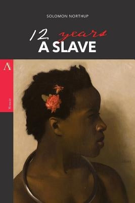 12 Years a Slave by Northup, Solomon