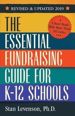 The Essential Fundraising Guide for K-12 Schools (Revised and Updated 2019) by Levenson, Stan