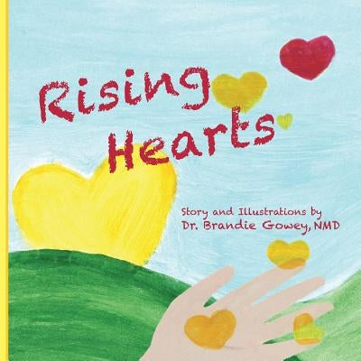 Rising Hearts by Gowey, Brandie