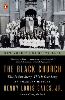 The Black Church: This Is Our Story, This Is Our Song by Gates, Henry Louis