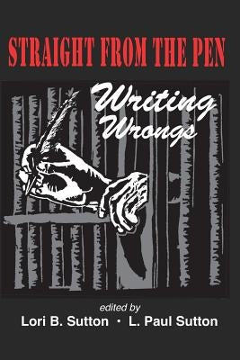 Straight from the Pen: Writing Wrongs by Sutton, Lori