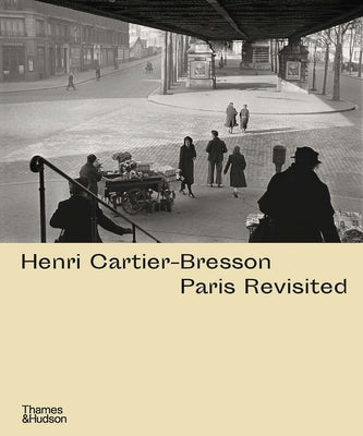 Henri Cartier-Bresson: Paris Revisited by de Mondenard, Ann