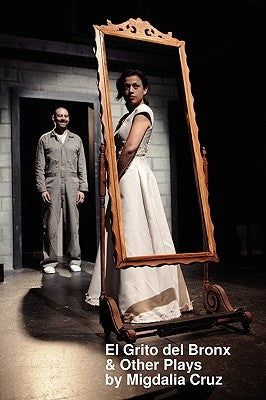 El Grito del Bronx & Other Plays by Cruz, Migdalia