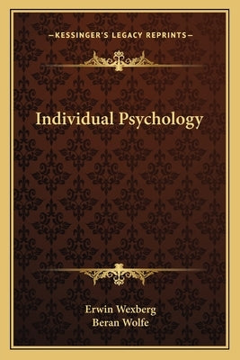 Individual Psychology by Wexberg, Erwin