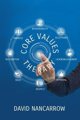 Core Value Therapy by Nancarrow, David Andrew