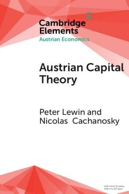 Austrian Capital Theory: A Modern Survey of the Essentials by Lewin, Peter