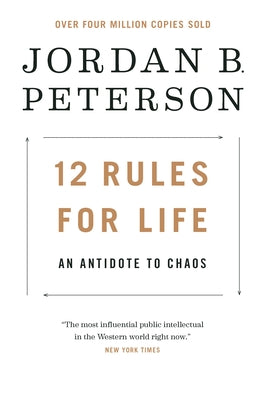 12 Rules for Life: An Antidote to Chaos by Peterson, Jordan B.