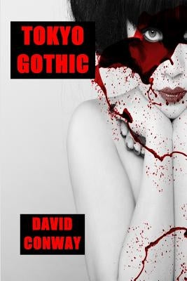 Tokyo Gothic by Conway, David