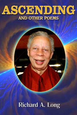 Ascending and Other Poems by Long, Richard A.