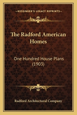 The Radford American Homes: One Hundred House Plans (1903) by Radford Architectural Company