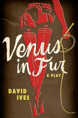 Venus in Fur: A Play by Ives, David