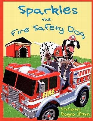 Sparkles the Fire Safety Dog by Hilton, Dayna