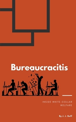 Bureaucracitis by Suff, Jj