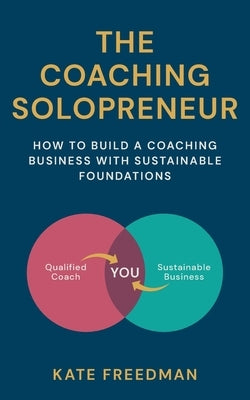 The Coaching Solopreneur by Freedman, Kate