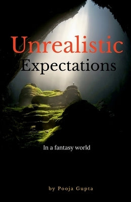 Unrealistic Expectations by Gupta, Pooja