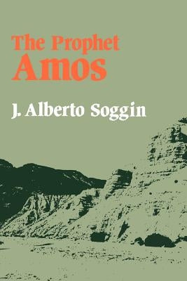 The Prophet Amos by Soggin, J. Alberto