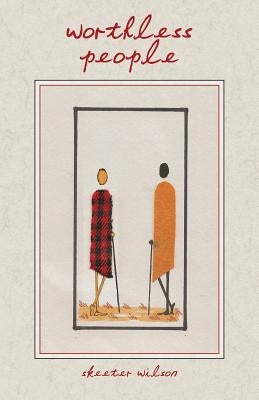 worthless people by Wilson, Skeeter