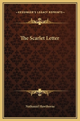 The Scarlet Letter by Hawthorne, Nathaniel