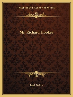 Mr. Richard Hooker by Walton, Izaak