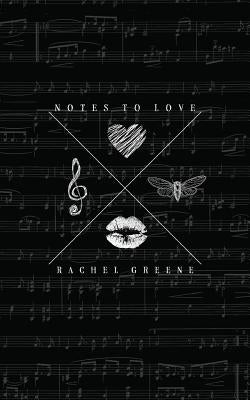 Notes To Love by Greene, Rachel