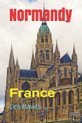Normandy: France by Rawls, Lea