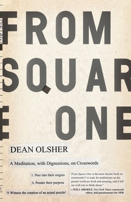 From Square One: A Meditation, with Digressions, on Crosswords by Olsher, Dean