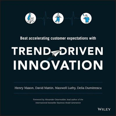 Trend-Driven Innovation by Mason, Henry