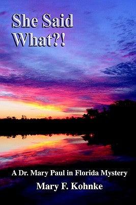She Said What?! by Kohnke, Mary F.
