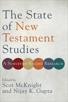 The State of New Testament Studies: A Survey of Recent Research by McKnight, Scot