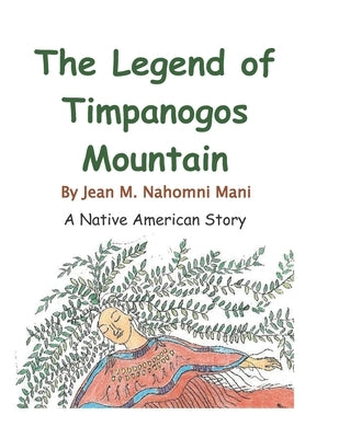 Legend of Timpanogos Mountain: A Native American Legend by Nahomni Mani, Jean M.
