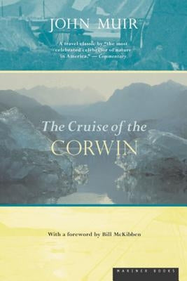 The Cruise of the Corwin: Journal of the Arctic Expedition of 1881 by Muir, John