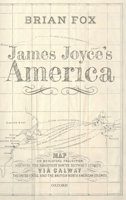 James Joyce's America by Fox, Brian