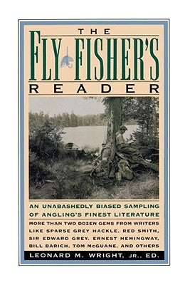 The Fly Fisher's Reader by Wright, Leonard M., Jr.