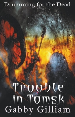 Trouble in Tomsk by Gilliam, Gabby