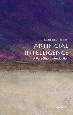 Artificial Intelligence: A Very Short Introduction by Boden, Margaret A.