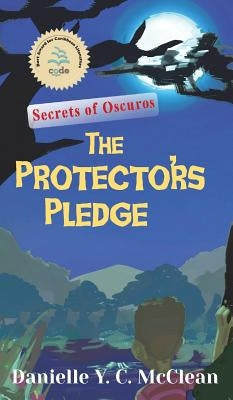 The Protectors' Pledge: Secrets of Oscuros by McClean, Danielle y. C.