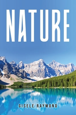 Nature by Gisele Raymond