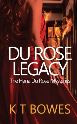 Du Rose Legacy by Bowes, K. T.