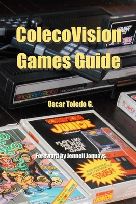 ColecoVision Games Guide by Toledo Gutierrez, Oscar